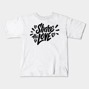 Share the love Kids T-Shirt